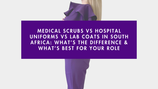 Medical Scrubs vs Hospital Uniforms vs Lab Coats in South Africa: What’s the Difference & What’s Best for Your Role