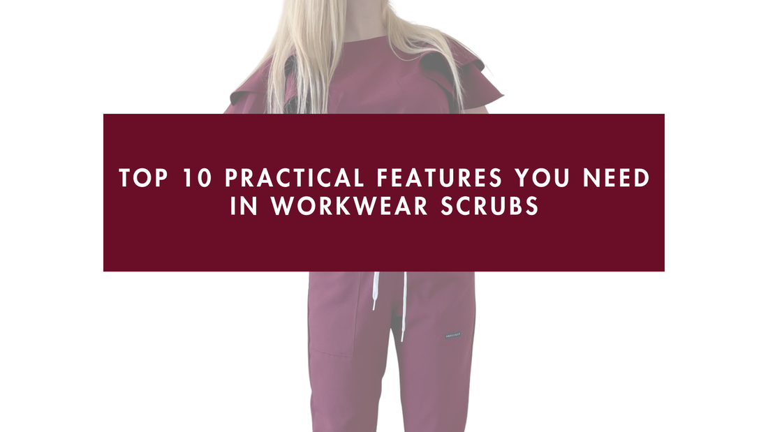 Top 10 Practical Features You Need in Workwear Scrubs